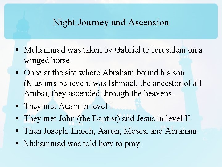 Night Journey and Ascension § Muhammad was taken by Gabriel to Jerusalem on a