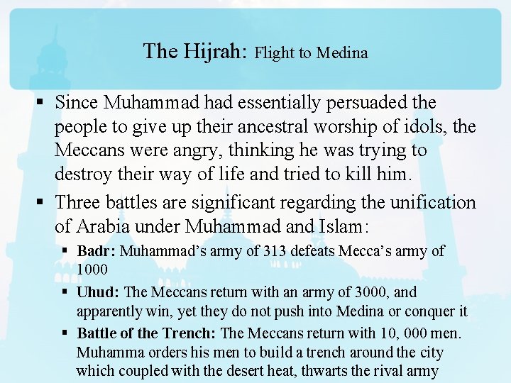 The Hijrah: Flight to Medina § Since Muhammad had essentially persuaded the people to