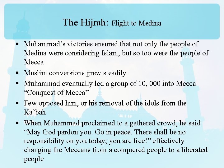 The Hijrah: Flight to Medina § Muhammad’s victories ensured that not only the people