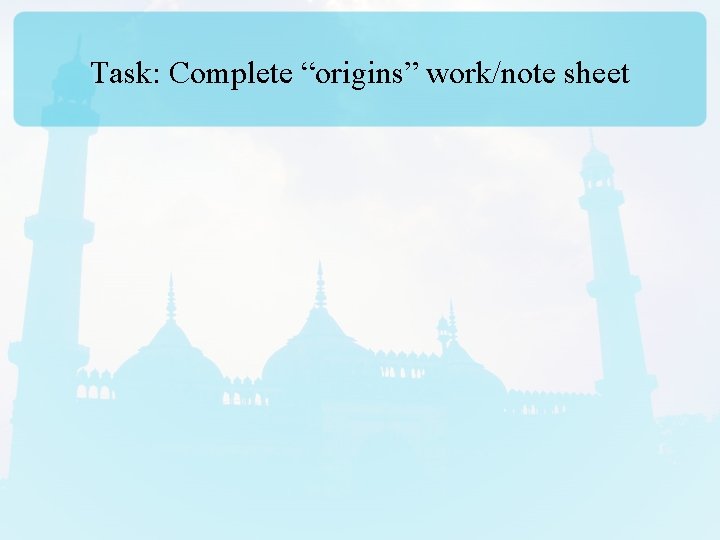 Task: Complete “origins” work/note sheet 