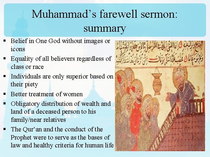 Muhammad’s farewell sermon: summary § Belief in One God without images or icons §