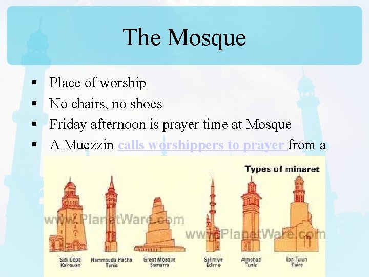 The Mosque § § Place of worship No chairs, no shoes Friday afternoon is