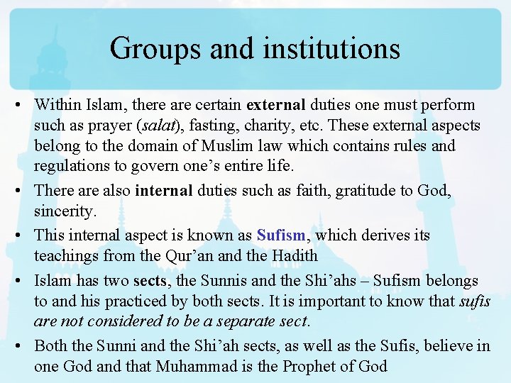 Groups and institutions • Within Islam, there are certain external duties one must perform