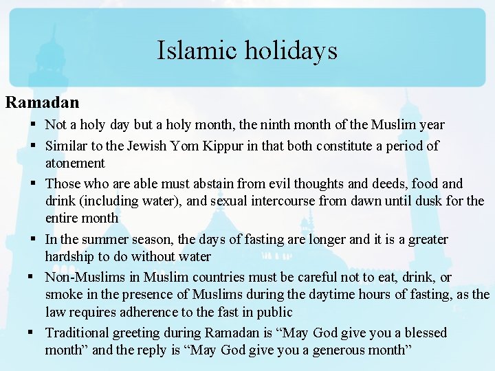 Islamic holidays Ramadan § Not a holy day but a holy month, the ninth