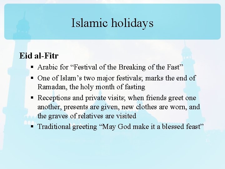 Islamic holidays Eid al-Fitr § Arabic for “Festival of the Breaking of the Fast”