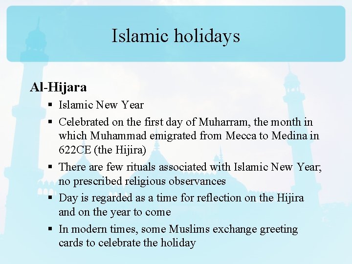 Islamic holidays Al-Hijara § Islamic New Year § Celebrated on the first day of