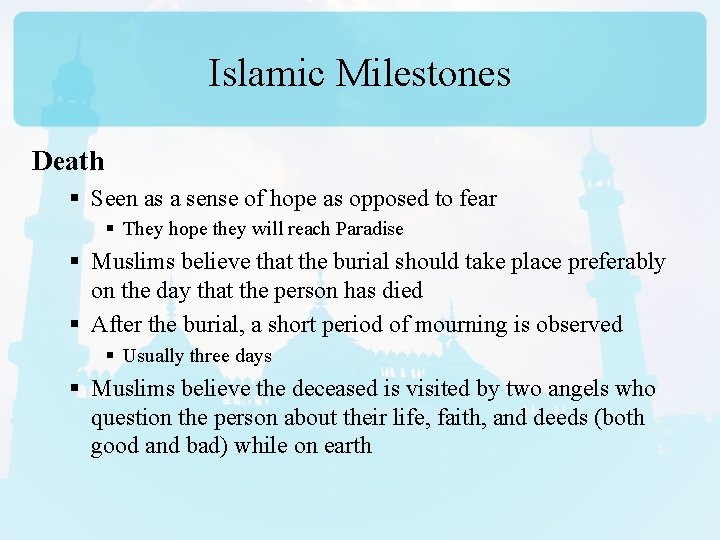 Islamic Milestones Death § Seen as a sense of hope as opposed to fear