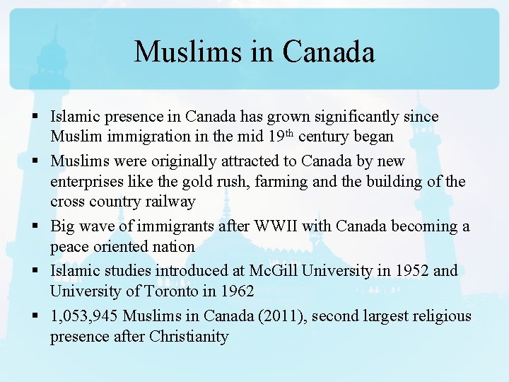 Muslims in Canada § Islamic presence in Canada has grown significantly since Muslim immigration