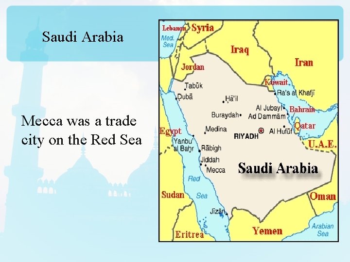 Saudi Arabia Mecca was a trade city on the Red Sea 