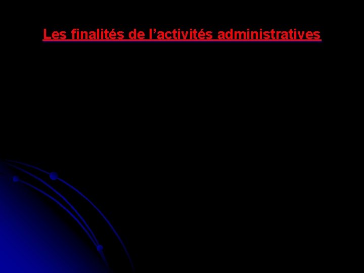 Les finalités de l’activités administratives 