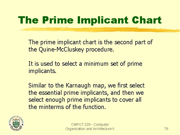 The Prime Implicant Chart The prime implicant chart is the second part of the