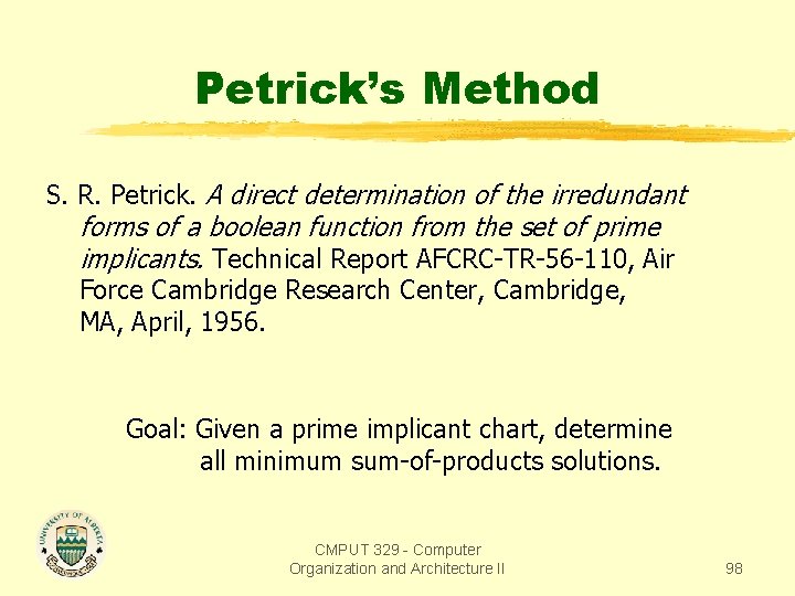 Petrick’s Method S. R. Petrick. A direct determination of the irredundant forms of a
