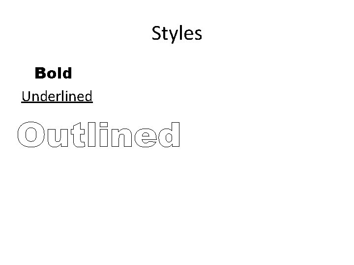 Styles Bold Underlined 