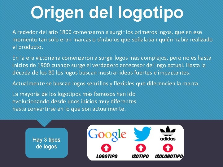 Origen del logotipo Alrededor del año 1800 comenzaron a surgir los primeros logos, que Origen del logotipo Alrededor del año 1800 comenzaron a surgir los primeros logos, que