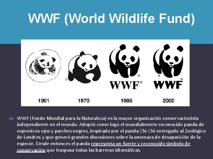 WWF (World Wildlife Fund) WWF (Fondo Mundial para la Naturaleza) es la mayor organización WWF (World Wildlife Fund) WWF (Fondo Mundial para la Naturaleza) es la mayor organización