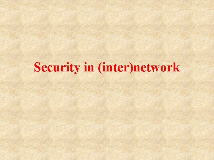 Security in (inter)network 