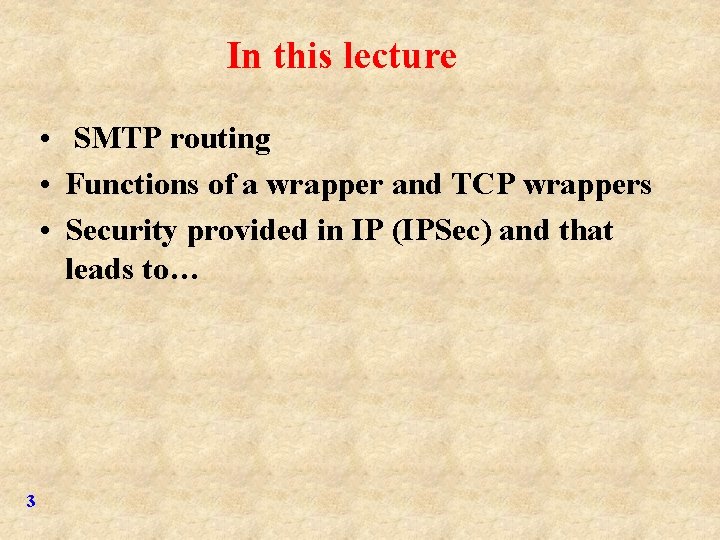 In this lecture • SMTP routing • Functions of a wrapper and TCP wrappers