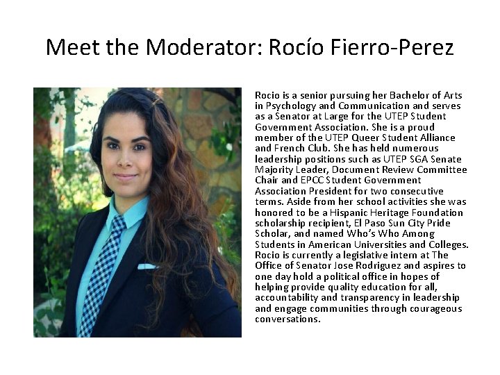 Meet the Moderator: Rocío Fierro-Perez Rocio is a senior pursuing her Bachelor of Arts Meet the Moderator: Rocío Fierro-Perez Rocio is a senior pursuing her Bachelor of Arts