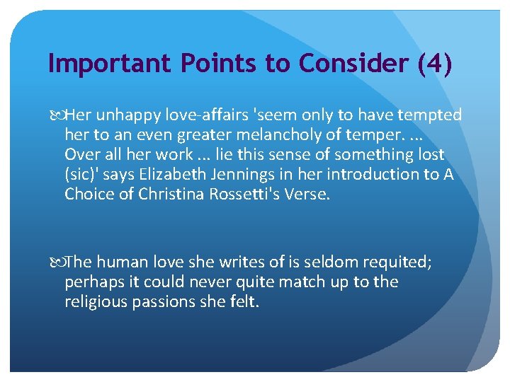 Important Points to Consider (4) Her unhappy love-affairs 'seem only to have tempted her