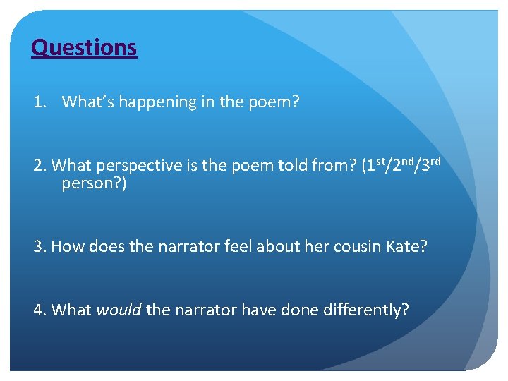 Questions 1. What’s happening in the poem? 2. What perspective is the poem told