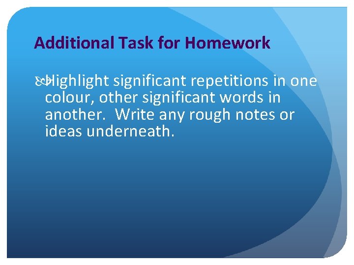 Additional Task for Homework Highlight significant repetitions in one colour, other significant words in