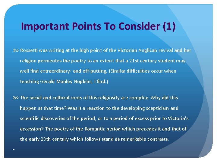 Important Points To Consider (1) Rossetti was writing at the high point of the