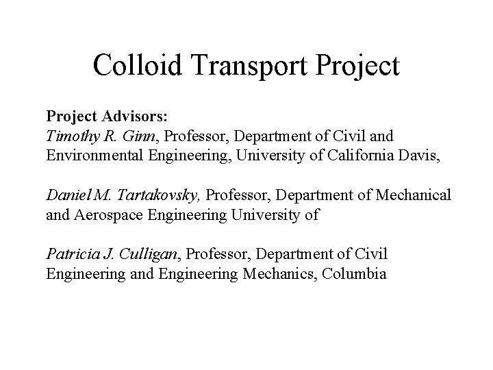 Colloid Transport Project Advisors Timothy R Ginn Professor