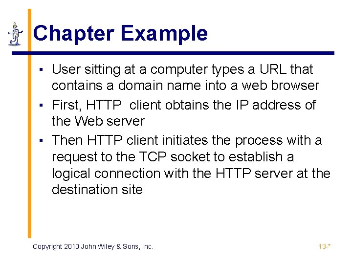 Chapter Example ▪ User sitting at a computer types a URL that contains a