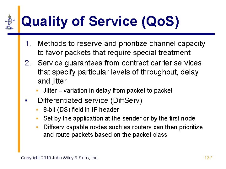 Quality of Service (Qo. S) 1. Methods to reserve and prioritize channel capacity to
