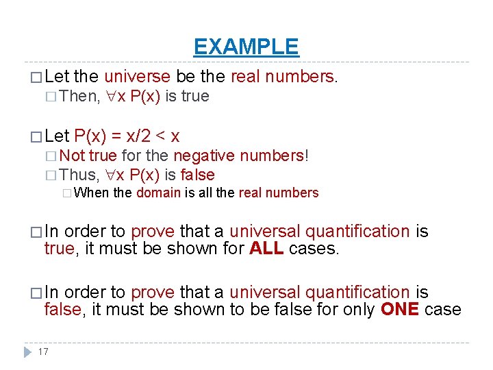 EXAMPLE � Let the universe be the real numbers. � Then, � Let x