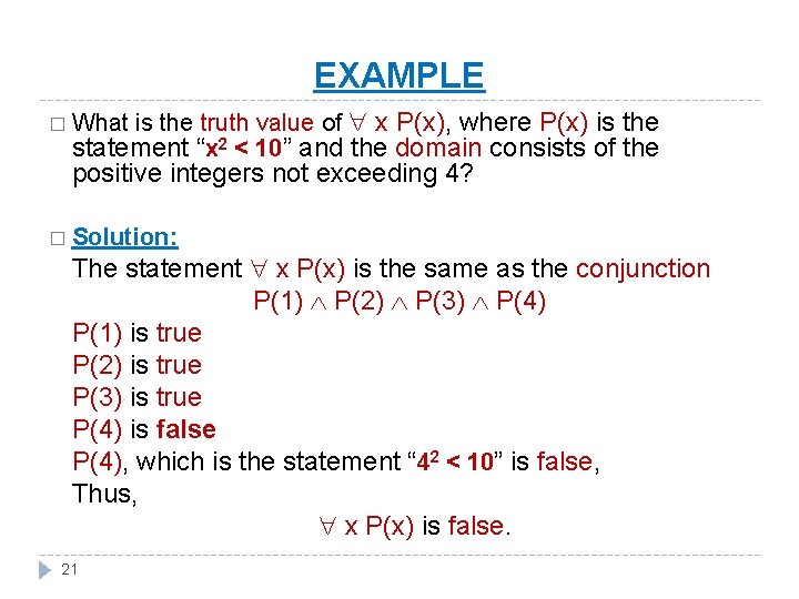 EXAMPLE is the truth value of x P(x), where P(x) is the statement “x