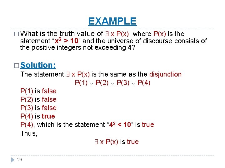 EXAMPLE is the truth value of x P(x), where P(x) is the statement “x