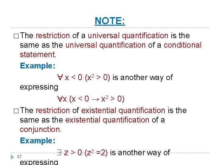 NOTE: � The restriction of a universal quantification is the same as the universal