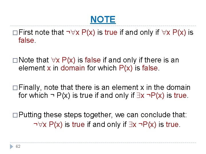 NOTE note that ¬ x P(x) is true if and only if x P(x)