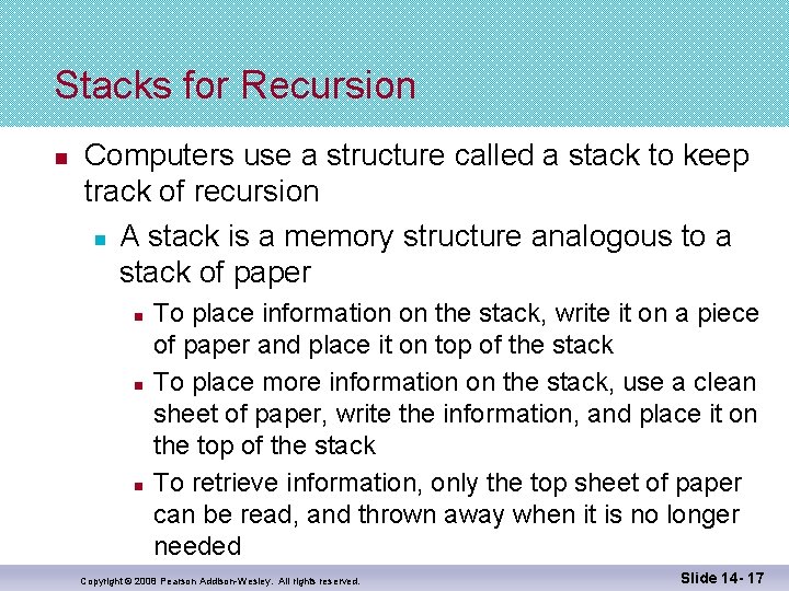 Stacks for Recursion n Computers use a structure called a stack to keep track