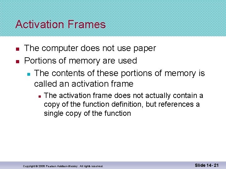 Activation Frames n n The computer does not use paper Portions of memory are