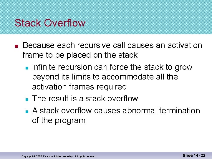 Stack Overflow n Because each recursive call causes an activation frame to be placed
