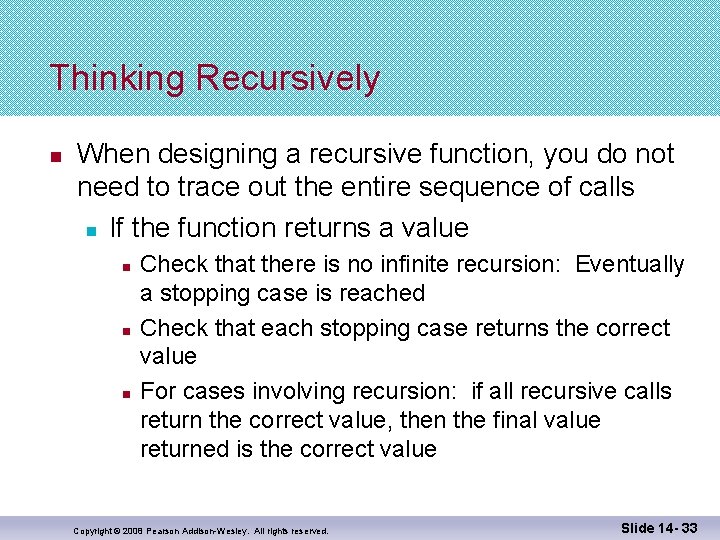 Thinking Recursively n When designing a recursive function, you do not need to trace