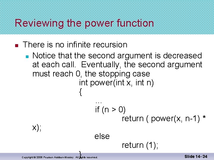 Reviewing the power function n There is no infinite recursion n Notice that the