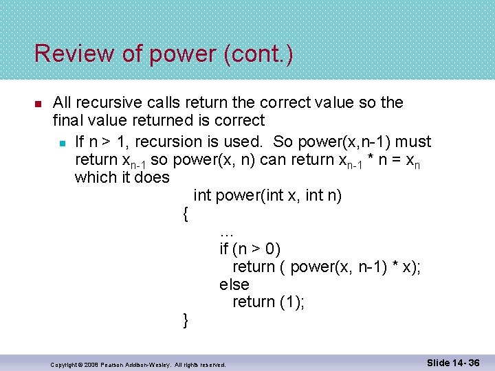Review of power (cont. ) n All recursive calls return the correct value so