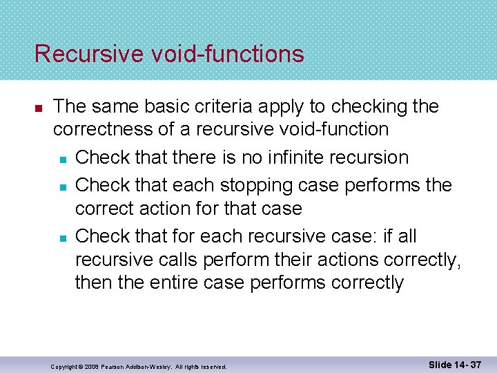 Recursive void-functions n The same basic criteria apply to checking the correctness of a