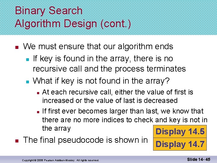 Binary Search Algorithm Design (cont. ) n We must ensure that our algorithm ends