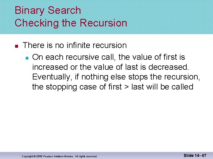 Binary Search Checking the Recursion n There is no infinite recursion n On each