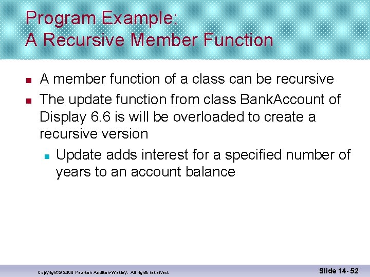 Program Example: A Recursive Member Function n n A member function of a class