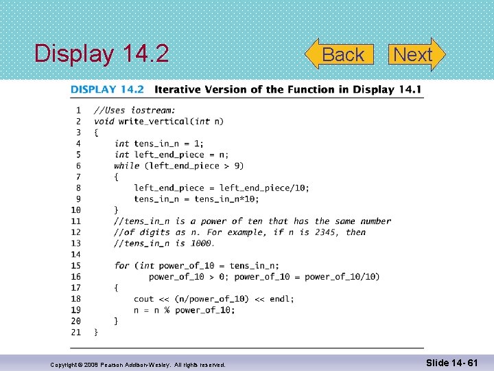 Display 14. 2 Copyright © 2008 Pearson Addison-Wesley. All rights reserved. Back Next Slide