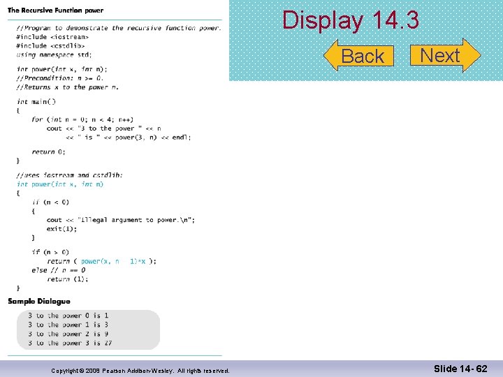 Display 14. 3 Back Copyright © 2008 Pearson Addison-Wesley. All rights reserved. Next Slide