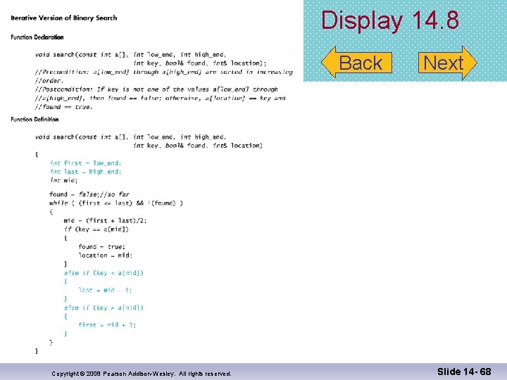 Display 14. 8 Back Copyright © 2008 Pearson Addison-Wesley. All rights reserved. Next Slide