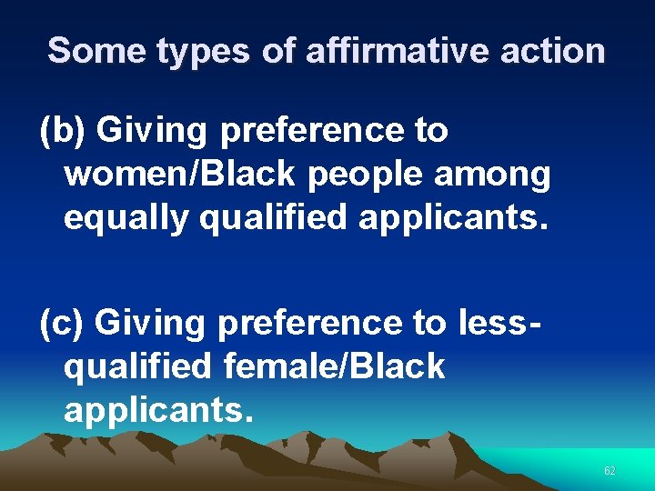Some types of affirmative action (b) Giving preference to women/Black people among equally qualified