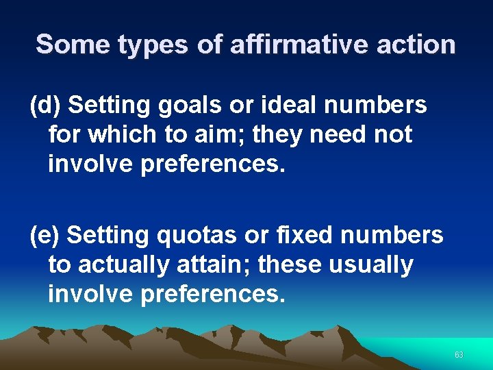 Some types of affirmative action (d) Setting goals or ideal numbers for which to