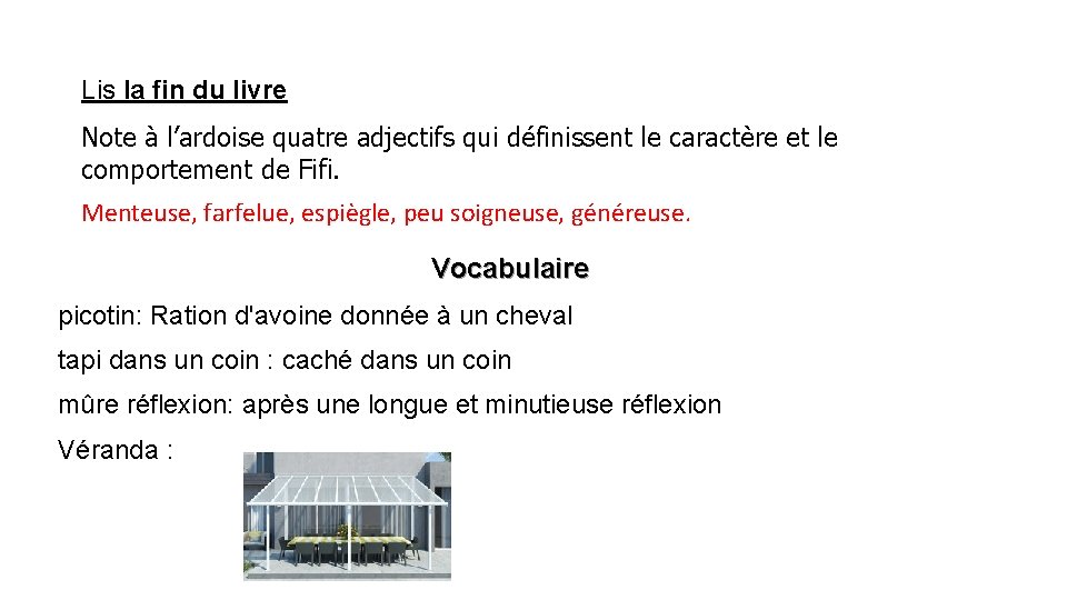 Lis la fin du livre Note à l’ardoise quatre adjectifs qui définissent le caractère